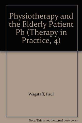 Imagen de archivo de Physiotherapy and the Elderly Patient: 4 (Therapy in Practice) a la venta por WorldofBooks