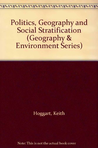 Politics, geography & social stratification (Geography & Environment Series) (9780709937845) by [???]