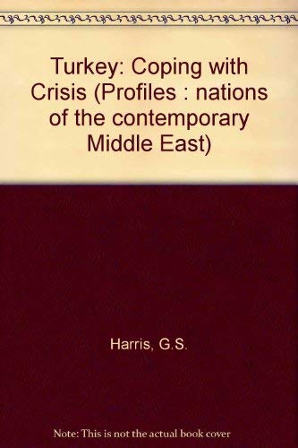 9780709937869: Turkey: Coping with Crisis (Profiles : nations of the contemporary Middle East)