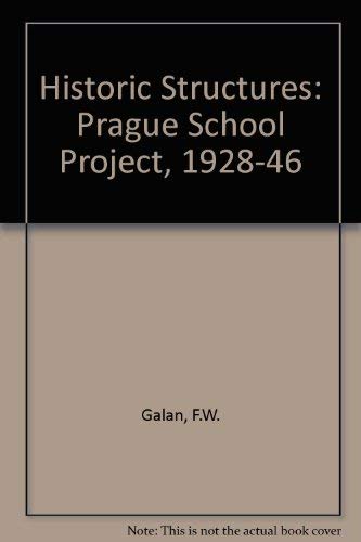 Stock image for Historic Structures: The Prague School Project, 1928-1946 for sale by Row By Row Bookshop