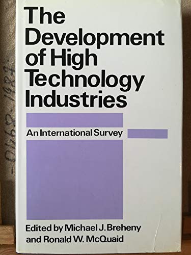 The Development of High Technology Industries: An International Survey (9780709939429) by Breheny, Michael J.