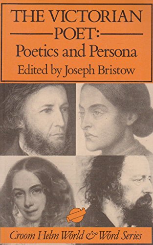 Stock image for The Victorian Poet: Poetics and Persona for sale by Phatpocket Limited
