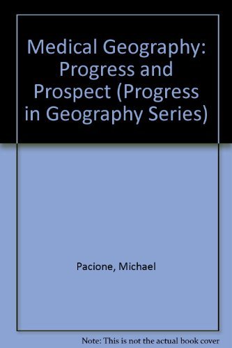 Imagen de archivo de Medical Geography: Progress and Prospect (Croom Helm Progress in Geography Series) a la venta por Alien Bindings