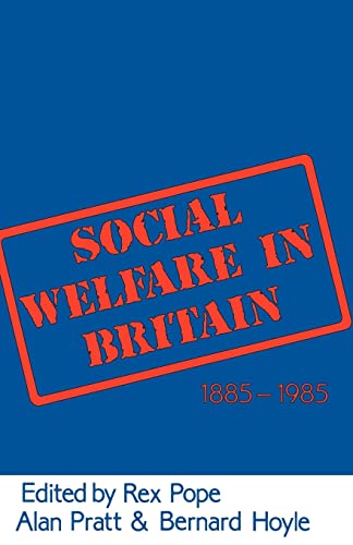 Stock image for Social Welfare in Britain 1885-1985 for sale by Better World Books Ltd