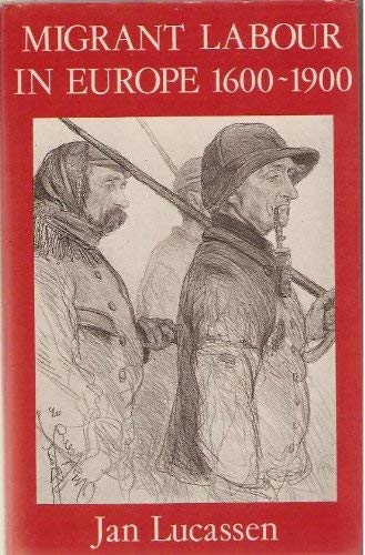 Migrant Labour in Europe, 1600-1900: The Drift to the North Sea (9780709941170) by Lucassen, Jan