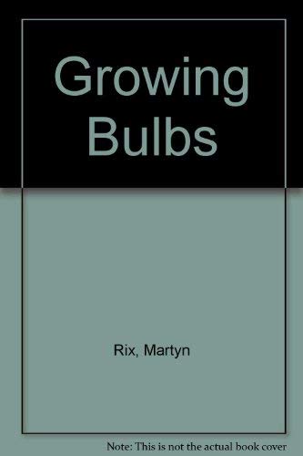 Stock image for Growing Bulbs for sale by AwesomeBooks