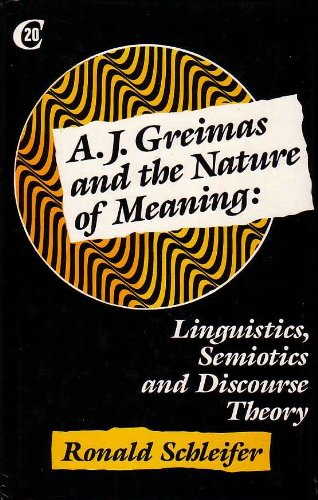 9780709944263: A.J. Greimas and the Nature of Meaning: Linguistics, Semiotics and Discourse Theory (Critics of the Twentieth Century)