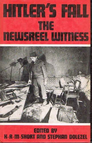 Stock image for Hitler's Fall: The Newsreel Witness for sale by Booketeria Inc.