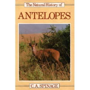 The Natural History of Antelopes - Spinage, C.A.