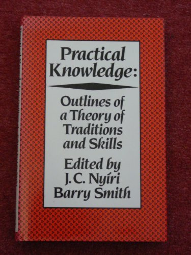 Stock image for Practical Knowledge: Outlines of a Theory of Traditions and Skills for sale by Avol's Books LLC