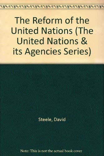 The Reform of the United Nations (9780709944805) by Steele, David