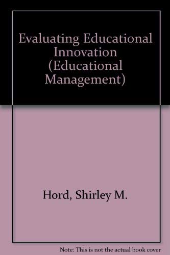 Evaluating Educational Innovation (Croom Helm Educational Management Series) (9780709947035) by Hord, Shirley