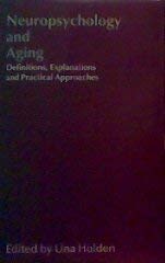 Beispielbild fr Neuropsychology and Ageing: Definiteions, Explanations and Practical Approaches zum Verkauf von Wonder Book