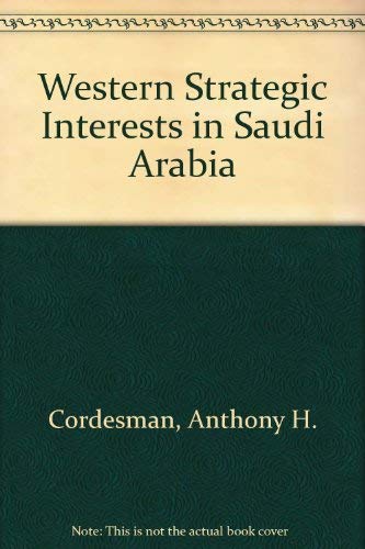 Beispielbild fr Western strategic interests in Saudi Arabia zum Verkauf von Wonder Book