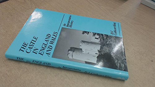 The Castle In England And Wales. An Interpretative History. - Cathcart King, D. J.