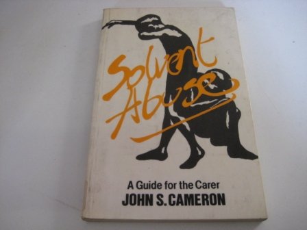 Beispielbild fr Solvent Abuse: a Guide for the Carer zum Verkauf von PsychoBabel & Skoob Books
