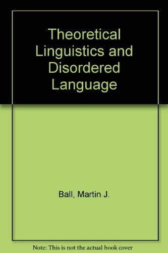 9780709950127: Theoretical Linguistics and Disordered Language