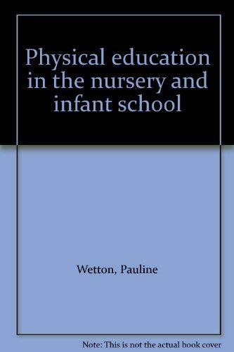Stock image for Physical education in the nursery and infant school for sale by Simply Read Books