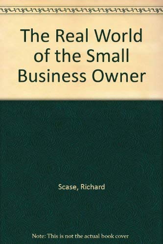 Stock image for The Real World of the Small Business Owner for sale by Cambridge Rare Books