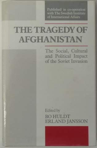 Stock image for Tragedy of Afghanistan: The Social, Cultural, and Political Impact of the Soviet Invasion for sale by Midtown Scholar Bookstore