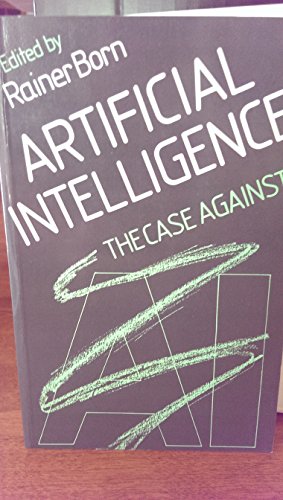 Stock image for Artificial Intelligence: The Case Against for sale by ThriftBooks-Dallas
