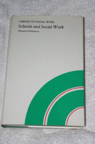 Schools and social work (Library of social work) (9780710000040) by Margaret A. Robinson