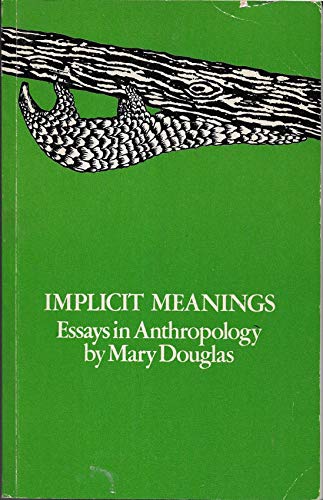 Beispielbild fr Implicit Meanings: Selected Essays in Anthropology zum Verkauf von Wonder Book