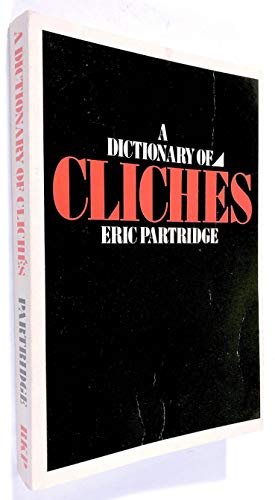 Beispielbild fr A Dictionary of Cliches: With an Introductory Essay zum Verkauf von Wonder Book