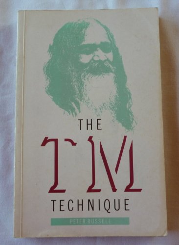 Stock image for The TM Technique : An Introduction to Transcendental Meditation and the Teachings of Maharishi Mahesh Yogi for sale by The London Bookworm