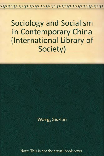 Sociology and Socialism in Contemporary China (International Library of Society)