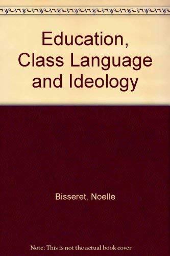 EDUCATION, CLASS LANGUAGE AND IDEOLOGY