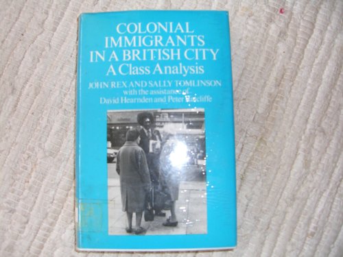 Beispielbild fr Colonial Immigrants in a British City : A Class Analysis zum Verkauf von Better World Books