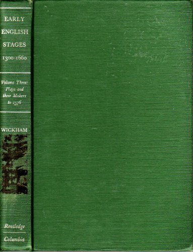 Stock image for Early English Stages, 1300-1660: Plays and Their Makers to 1576 V. 3 (Volume 3) for sale by Anybook.com