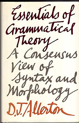 Beispielbild fr Essentials of Grammatical Theory : A Consensus View of Syntax and Morphology zum Verkauf von Better World Books