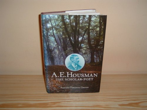 Stock image for A. E. Housman: The Scholar-Poet for sale by WorldofBooks