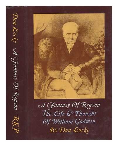 Stock image for A Fantasy of Reason: The Life and Thought of William Godwin for sale by Books of the Smoky Mountains