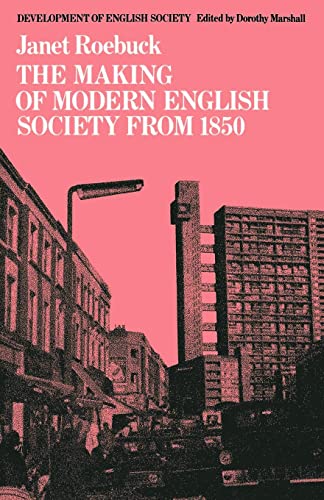 Imagen de archivo de The Making of Modern English Society from 1850 (Development of English Society) a la venta por WorldofBooks