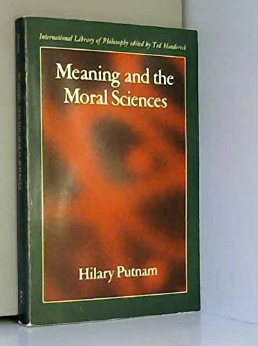 Stock image for Meaning and the Moral Sciences (International Library of Philosophy and Scientific Method) for sale by Sutton Books