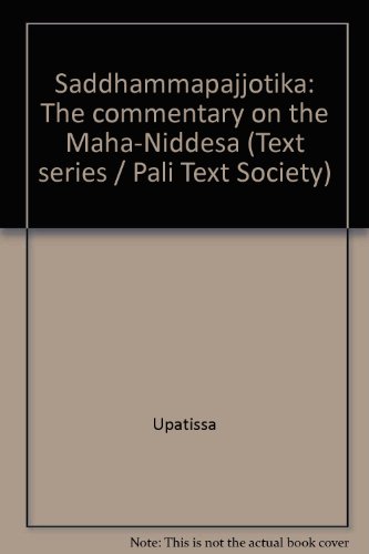 Stock image for Saddhammapajjotika: The commentary on the Maha-Niddesa (Text series / Pali Text Society) for sale by Hay-on-Wye Booksellers