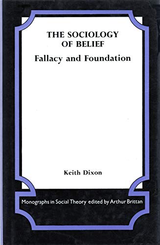 9780710004444: Sociology of Belief: Fallacy and Foundation (Monographs in Social Theory)