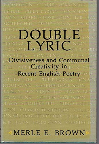 Beispielbild fr Double Lyric: Divisiveness and Communal Creativity in Recent English Poetry zum Verkauf von Hourglass Books