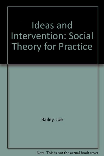 Ideas and intervention: Social theory for practice (9780710004598) by Bailey, Joe