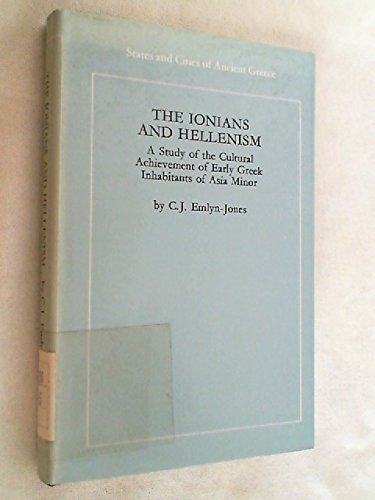 9780710004703: The Ionians and Hellenism, a Study of the Cultural Achievements of the Early Greek Inhabitants of Asia Minor: Study of the Cultural Achievement of Early Greek Inhabitants