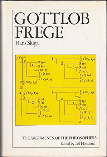 Gottlob Frege (Arguments of the Philosophers) (9780710004741) by Sluga, Hans D.