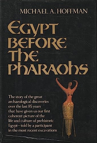 Stock image for Egypt Before the Pharaohs: The Prehistoric Foundations of Egyptian Civilization for sale by WorldofBooks