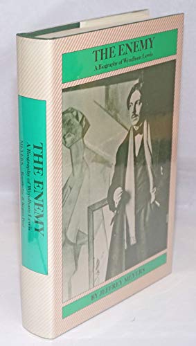 THE ENEMY: A BIOGRAPHY OF WYNDHAM LEWIS