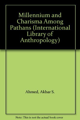 9780710005472: Millennium and Charisma Among Pathans: A Critical Essay in Social Anthropology (International Library of Anthropology)