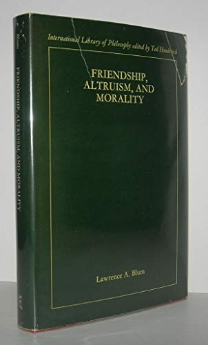Imagen de archivo de Friendship, altruism, and morality (International library of philosophy) a la venta por Irish Booksellers