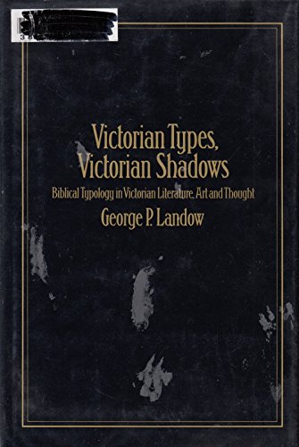 Beispielbild fr Victorian Types, Victorian Shadows: Biblical Typology in Victorian Literature, Art, and Thought zum Verkauf von ThriftBooks-Atlanta