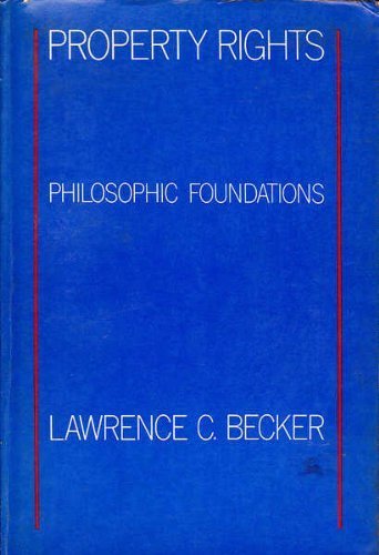 Stock image for Property Rights: Philosophic Foundations for sale by Green Ink Booksellers